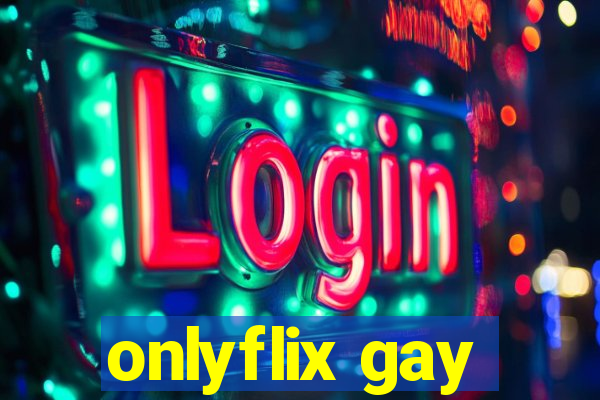 onlyflix gay