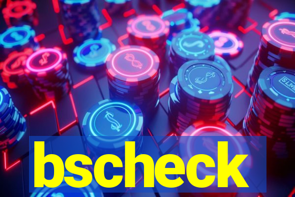 bscheck