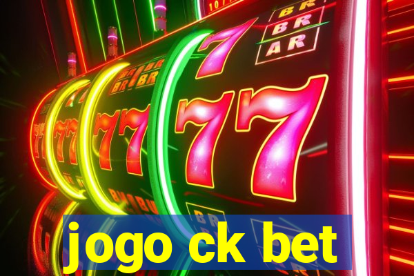 jogo ck bet