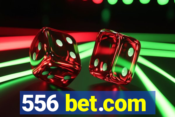 556 bet.com