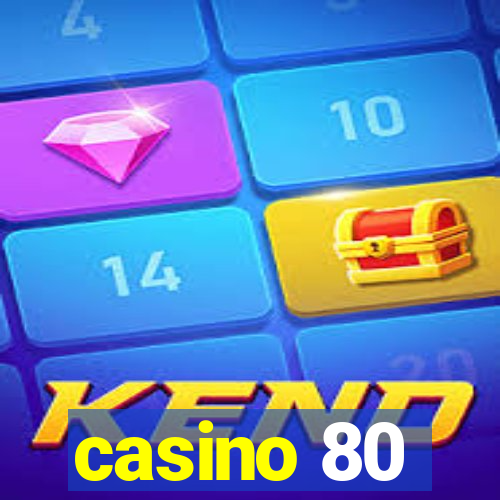 casino 80