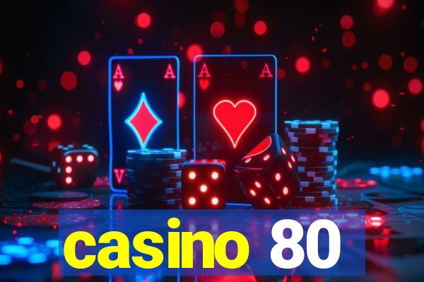 casino 80