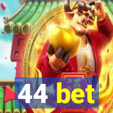 44 bet