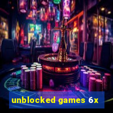 unblocked games 6x