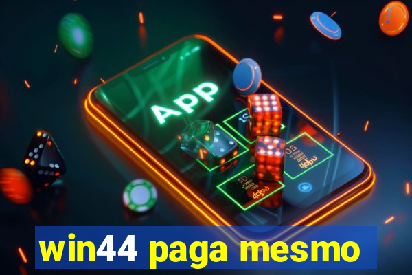 win44 paga mesmo