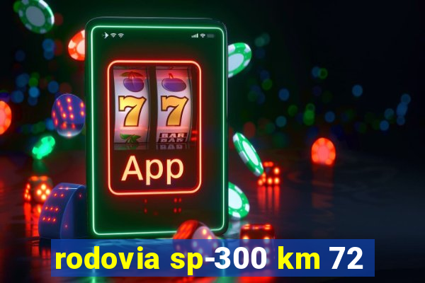 rodovia sp-300 km 72