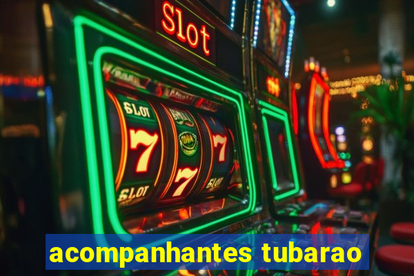 acompanhantes tubarao