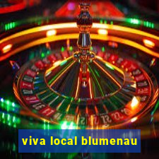 viva local blumenau