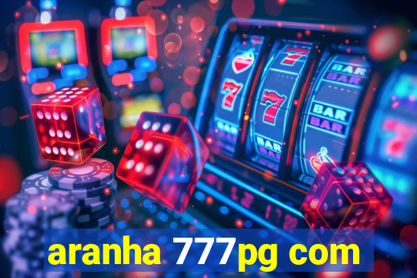 aranha 777pg com