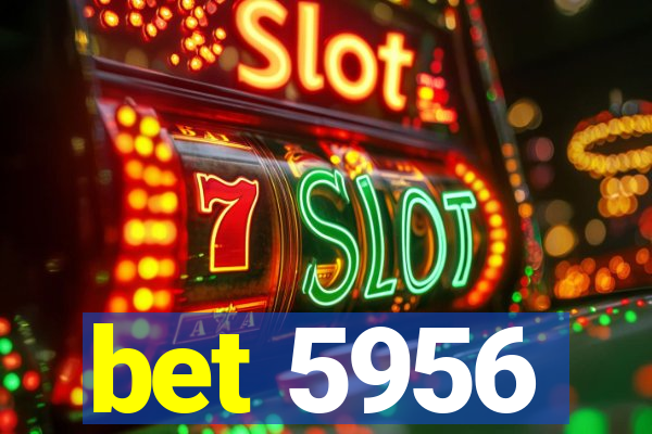 bet 5956