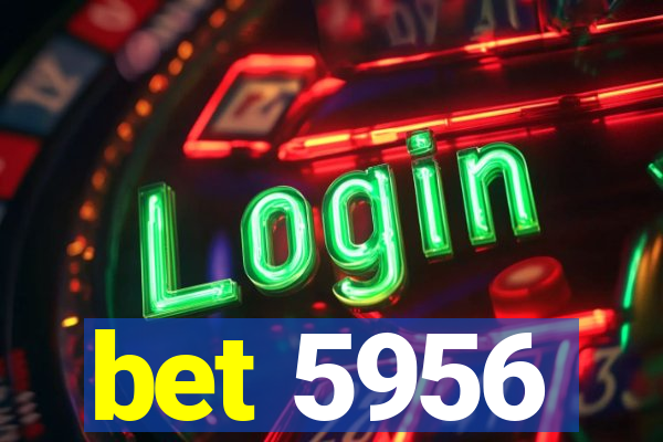 bet 5956