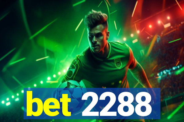 bet 2288