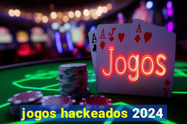 jogos hackeados 2024