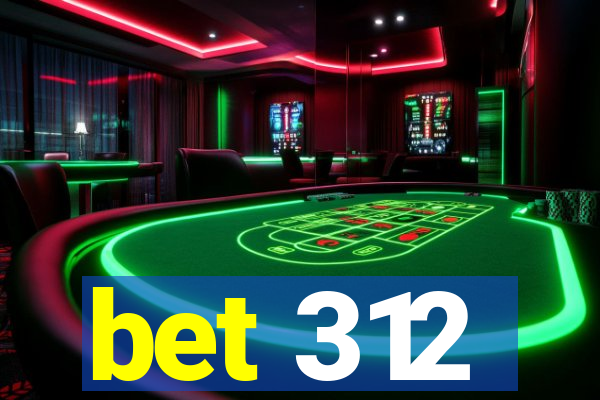 bet 312