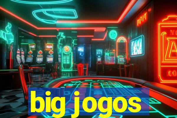 big jogos