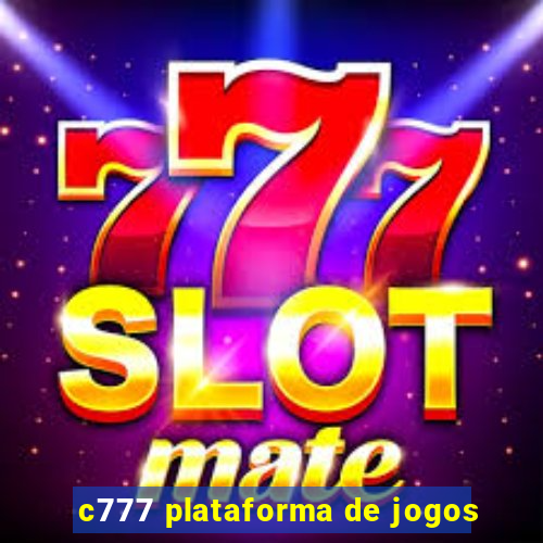 c777 plataforma de jogos