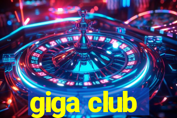 giga club