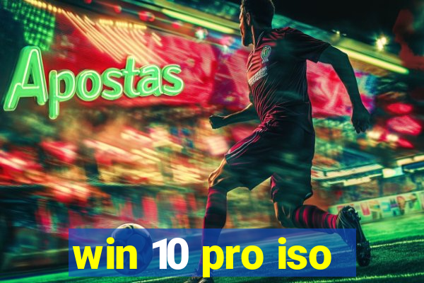 win 10 pro iso