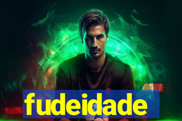 fudeidade