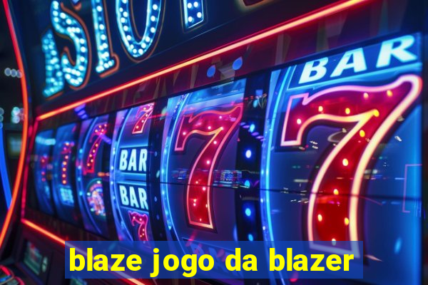 blaze jogo da blazer