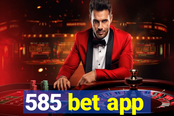 585 bet app