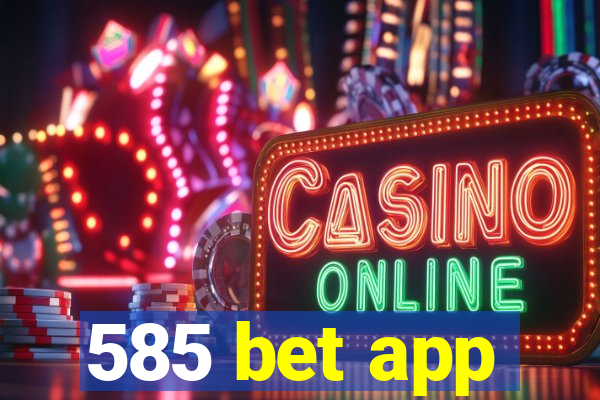 585 bet app