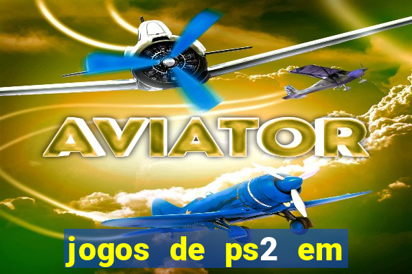 jogos de ps2 em formato iso