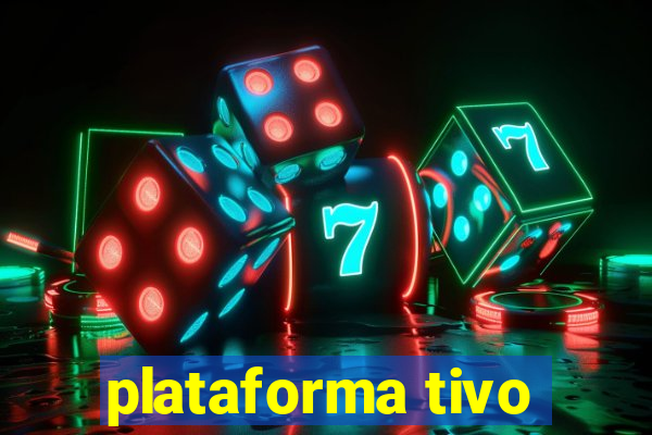 plataforma tivo