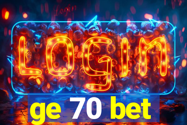 ge 70 bet