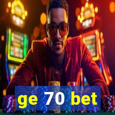 ge 70 bet