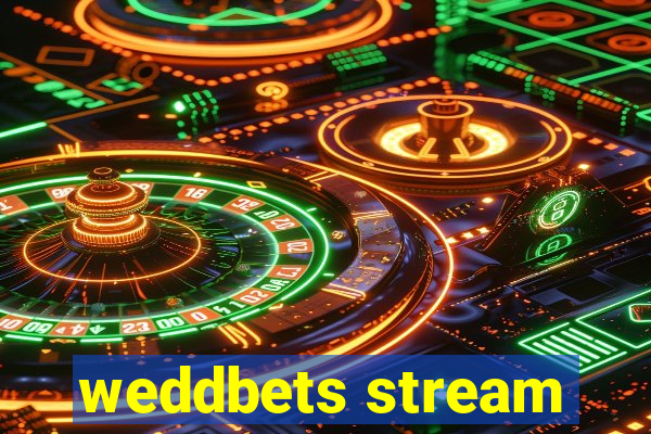 weddbets stream