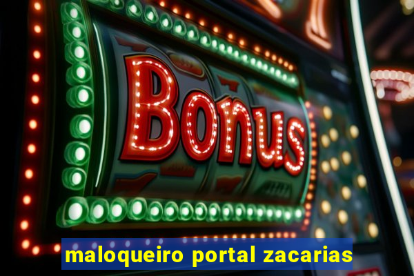 maloqueiro portal zacarias