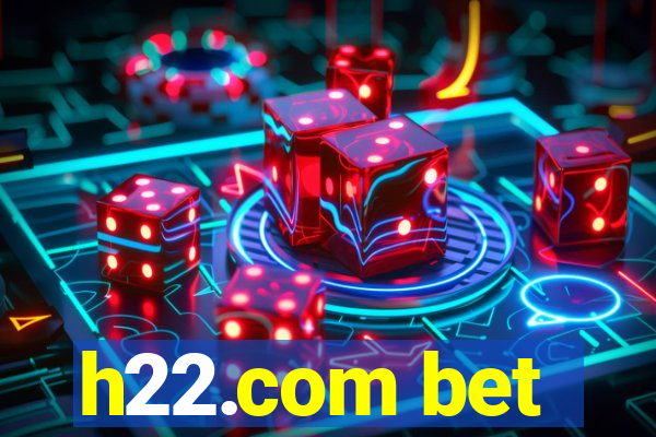 h22.com bet