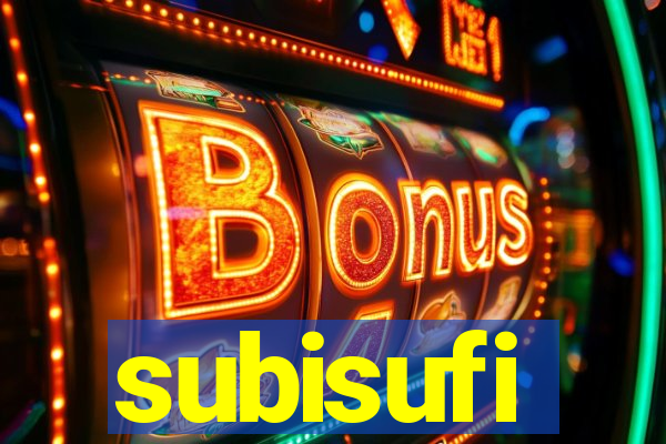 subisufi