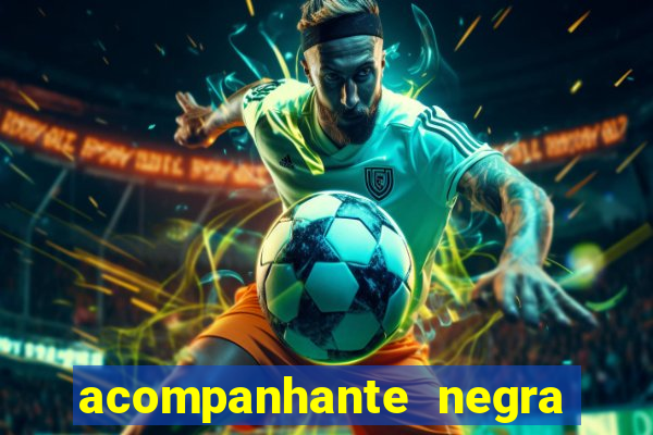 acompanhante negra porto alegre