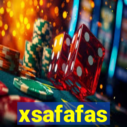 xsafafas