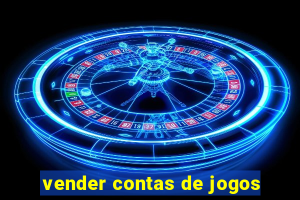 vender contas de jogos