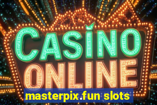 masterpix.fun slots