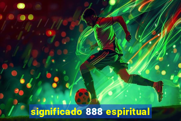 significado 888 espiritual