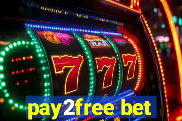 pay2free bet