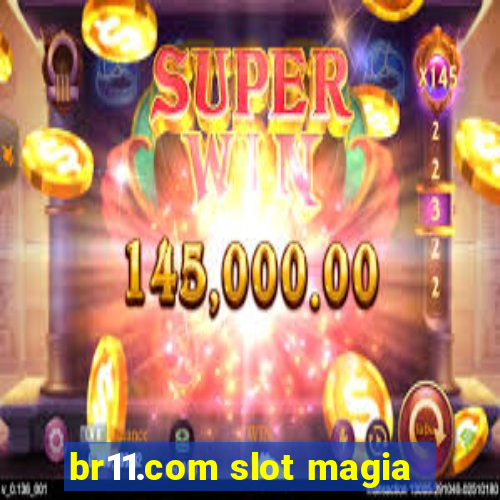 br11.com slot magia