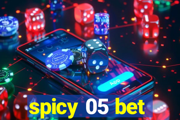 spicy 05 bet