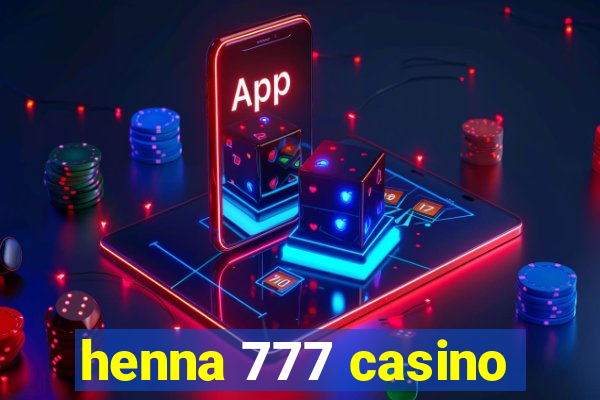 henna 777 casino