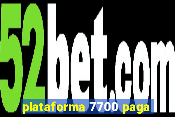 plataforma 7700 paga