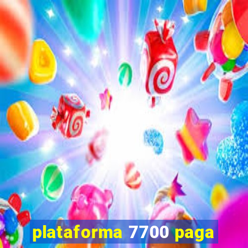 plataforma 7700 paga