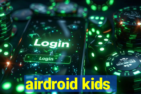 airdroid kids