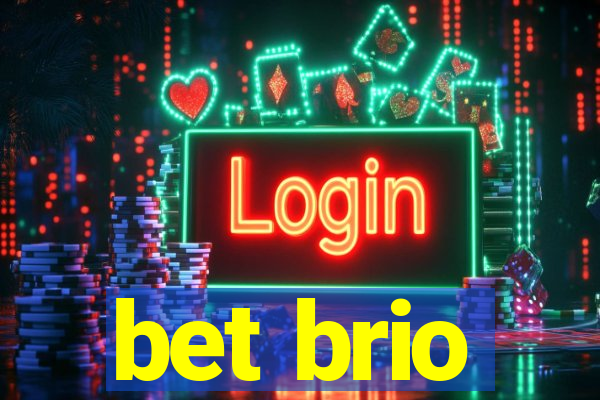 bet brio