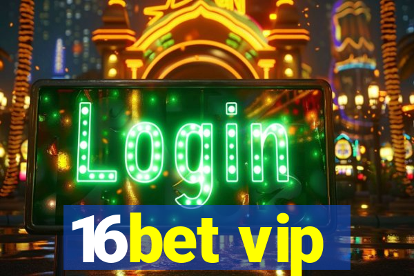 16bet vip