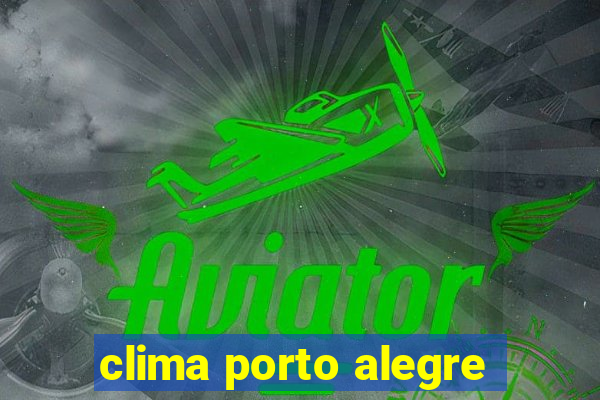 clima porto alegre