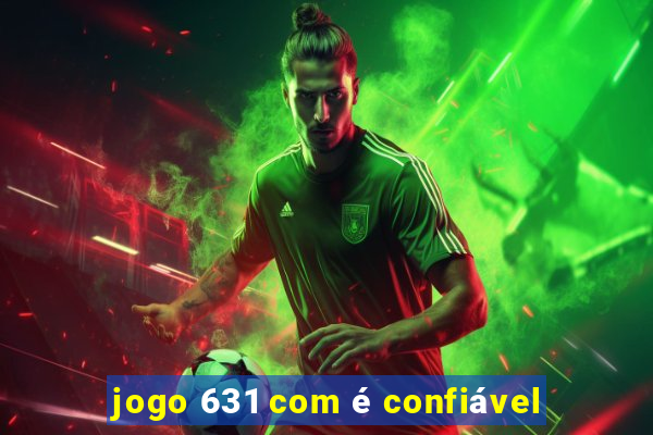 jogo 631 com é confiável